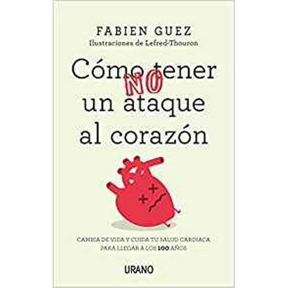 Libro Cómo No Tener Un Ataque Al Corazón