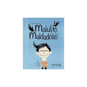 Santillana Infantil - Libro Malulito Maldadoso