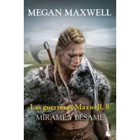 Booket - Libro Guerreras Maxwell 8 Mírame Y Bésame - Megan Maxwell