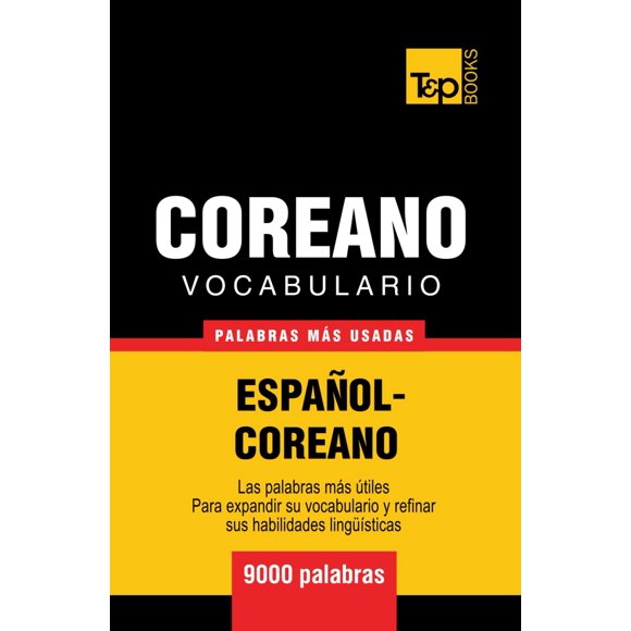 Libro T&P Books: Vocabulario Español-Coreano 9.000 palabras