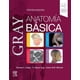 thumbnail image 1 of Gray. Anatomía básica 3ed., 1 of 3