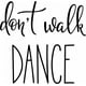 thumbnail image 1 of Decomural Don't Walk Dance WS-46777, 1 of 2