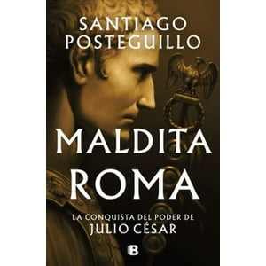 Ediciones B - Maldita Roma Serie Julio Cesar 2
