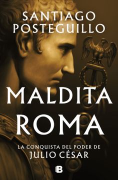 Ediciones B - Maldita Roma Serie Julio Cesar 2