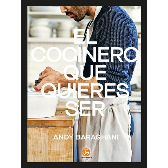 Libro El cocinero que quieres ser - Andy Baraghani