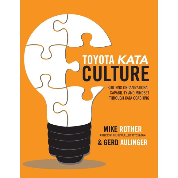 Toyota Kata Culture: Construyendo la Capacidad Organizacional y la Mentalidad mediante el Coaching Kata – McGraw-Hill Education