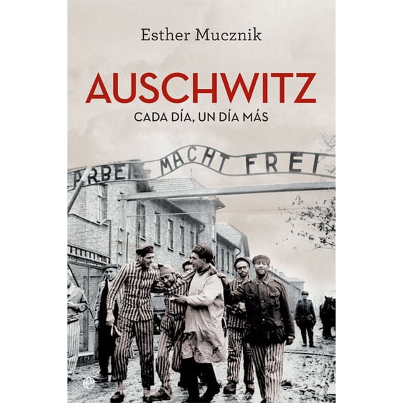 Auschwitz. Cada día, un día más. Edición 80 aniversario