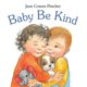 thumbnail image 1 of Libro Baby Be Kind – Candlewick Press, 1 of 2