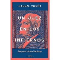 Crítica - Libro Un Juez En Los Infiernos - Manuel Vicuña