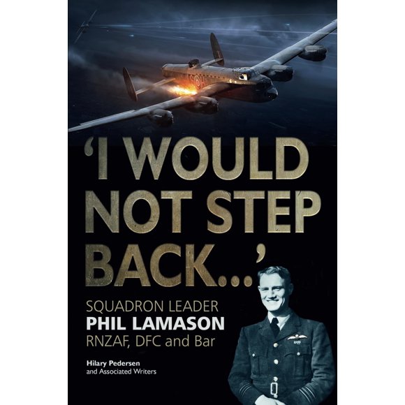 Libro No Retrocedería...: Comandante de Escuadrón Phil Lamason