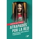 thumbnail image 1 of Libro Atrapados Por La Red, 1 of 3