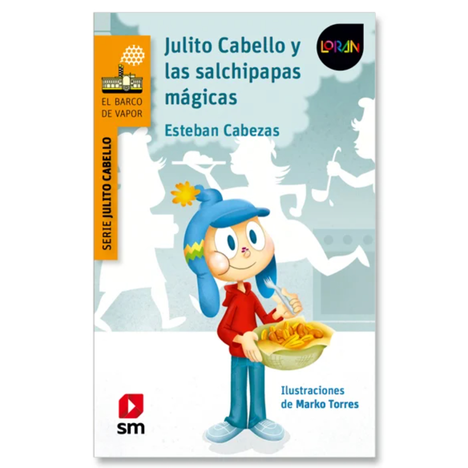 Sm - Libro Julito Cabello Y Las Salchipapas Mágicas (Proyecto Loran)