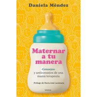 Ediciones Urano - Libro Maternar A Tu Manera (Chi)
