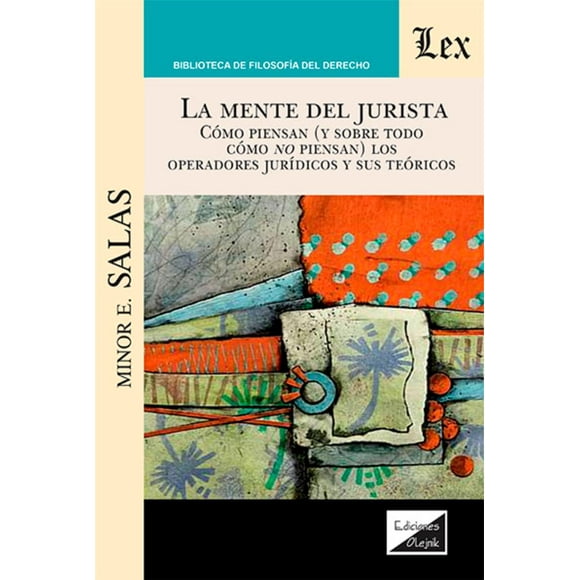 Mente Del Jurista Cómo Piensan Y Sobre Todo Cómo No Mino