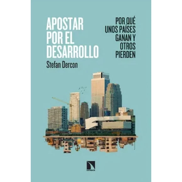 LIBRO Apostar Por El Desarrollo - STEFAN DERCON