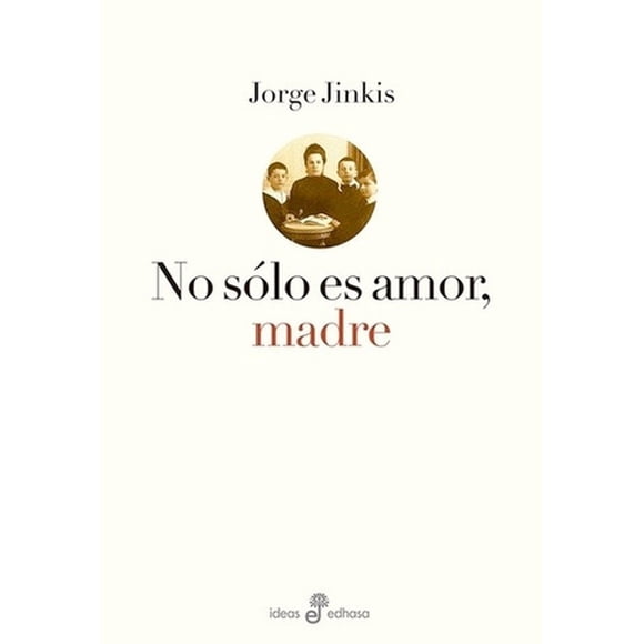 No Solo Es Amor, Madre
