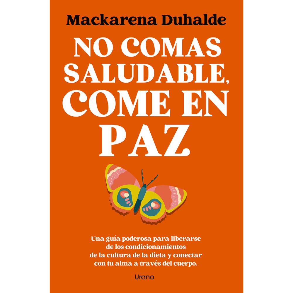 Ediciones Urano - Libro No Comas Saludable, Come En Paz