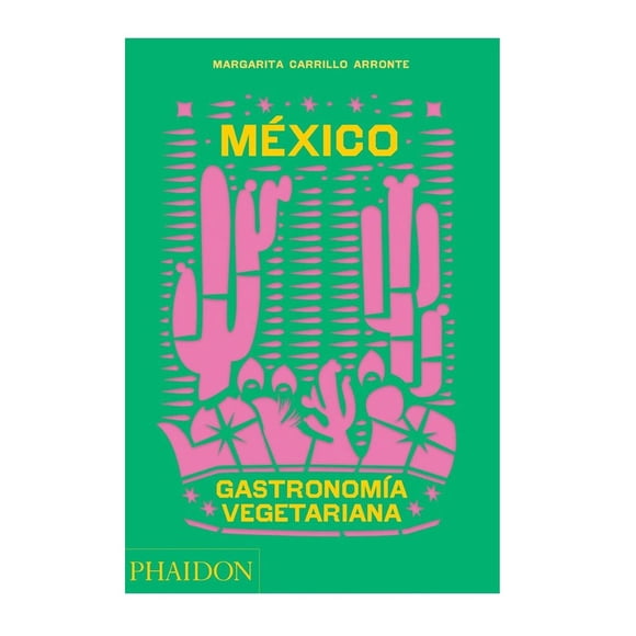 MÉXICO. Gastronomía Vegetariana (Esp)
