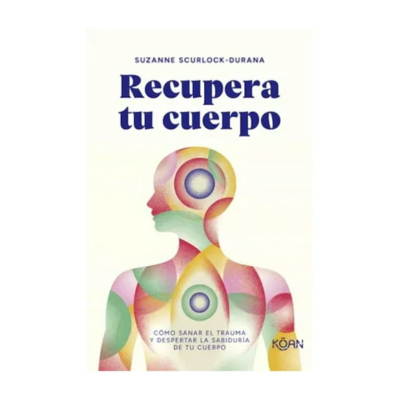 Libro Recupera Tu Cuerpo Suzanne Scurlock Durana