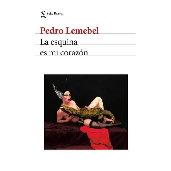 Libro La esquina es mi corazón - Pedro Lemebel