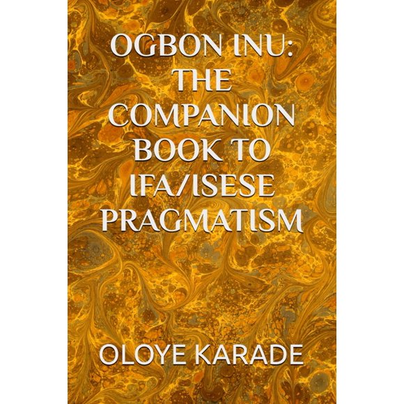 Libro Ogbon Inu: el libro complementario sobre el pragmatismo de Ifá/Isese