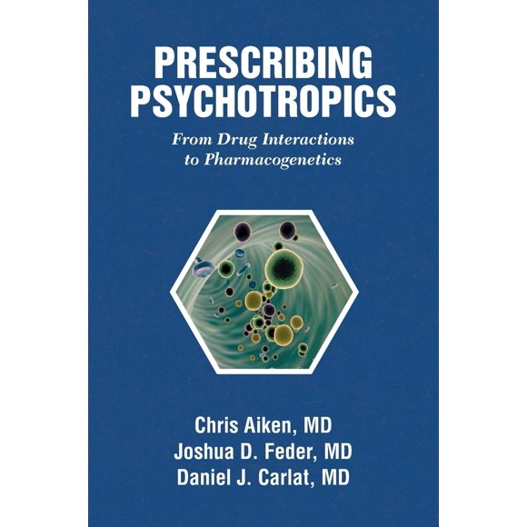 Libro Carlat Publishing, LLC: Prescripción de Psicotrópicos – De las Interacciones Medicamentosas a la Farmacogenética