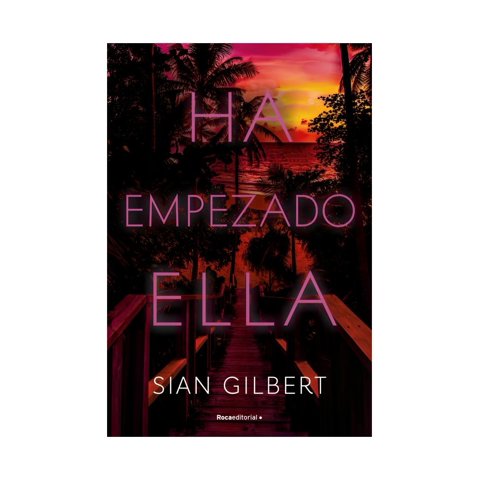 Roca Editorial - Libro Ha Empezado Ella / Sian Gilbert