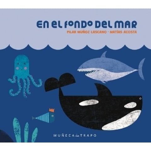 Muñeca De Trapo - En El Fondo Del Mar - Pilar Muñoz Lascano Y Matías Acosta