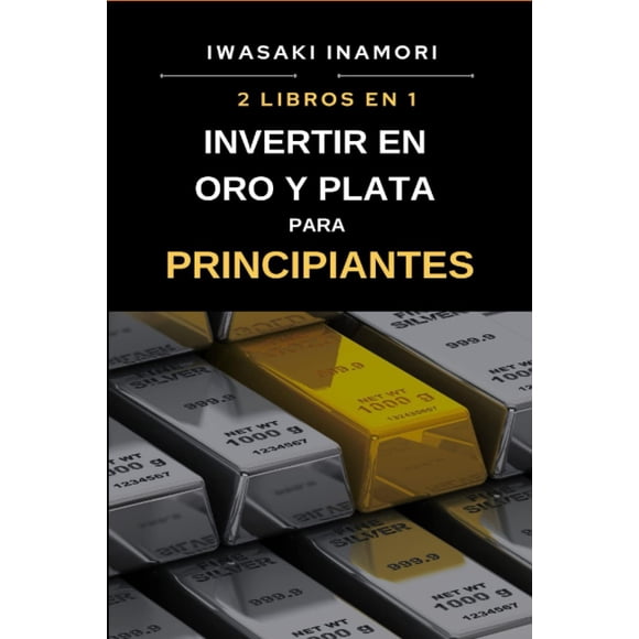 Invertir en oro y plata para principiantes: Guía (Español)