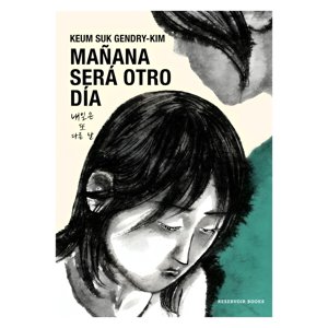Reservoir Books - Libro Mañana Sera Otro Dia - Keum Suk Gendry-Kim