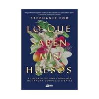 Gaia Ediciones - Libro Lo Que Saben Mis Huesos Stephanie Foo
