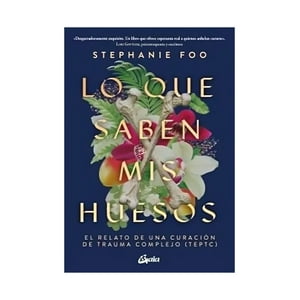 Gaia Ediciones - Libro Lo Que Saben Mis Huesos / Stephanie Foo