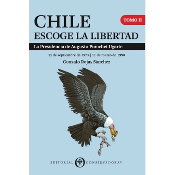 Libro Chile Escoge La Libertad ( Tomos I Y Ii) Gonzalo Ro