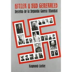 Cult Boks - Libro Hitler Y Sus Generales. Secretos De La Segunda Guerra Mundial