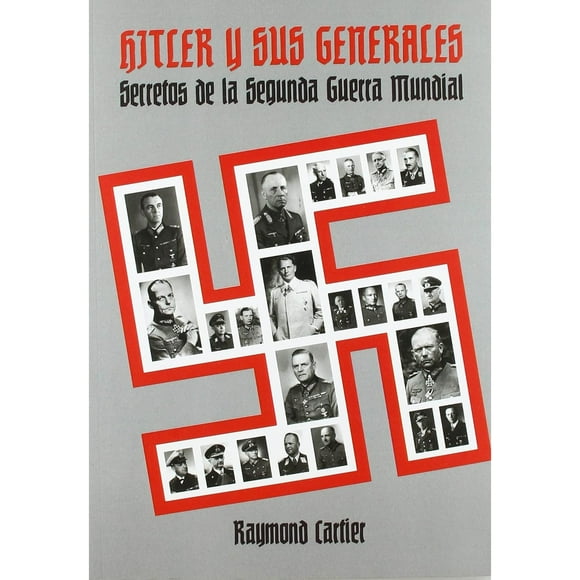 Libro Hitler Y Sus Generales. Secretos De La Segunda Guerra Mundial