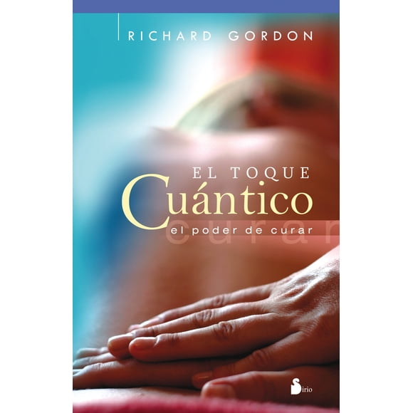 El toque cuántico. El poder de curar