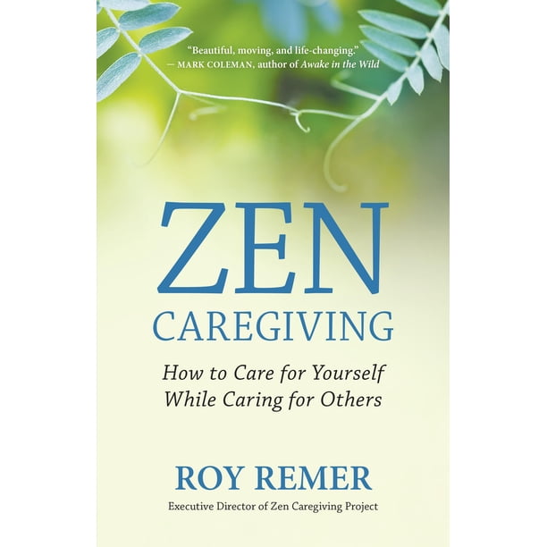 Libro Zen Caregiving – New World Library (Cuidado Zen: Cómo cuidarte a ti mismo mientras cuidas a los demás)