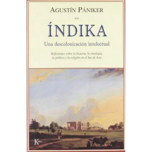 INDIKA - UNA DESCOLONIZACION INTELECTUAL