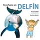 thumbnail image 1 of Si Yo Fuera Un Delfín, 1 of 2
