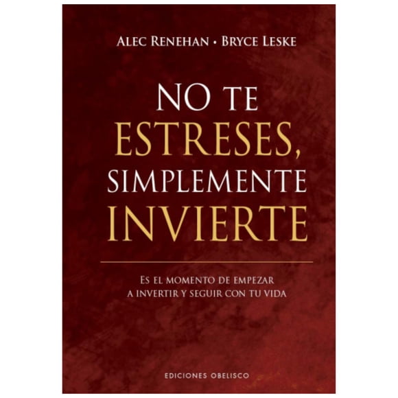 No te estreses, simplemente invierte