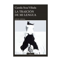 Tusquets - Libro La Traición De Mi Lengua Camila Sosa Villada