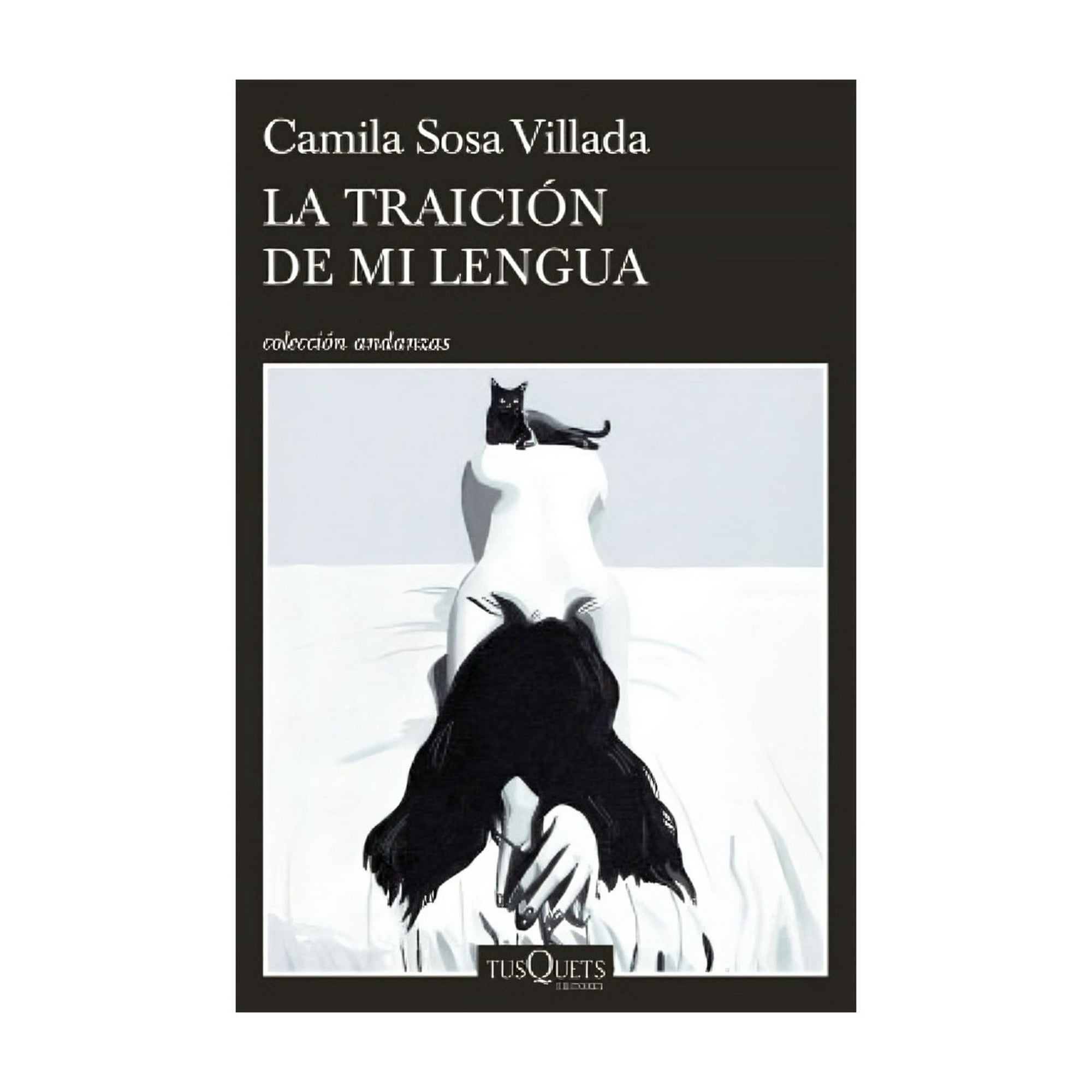 Tusquets - Libro La Traición De Mi Lengua - Camila Sosa Villada