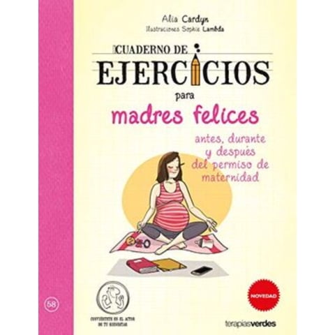 Terapias Verdes - Cuaderno De Ejercicios Para Madres Felices
