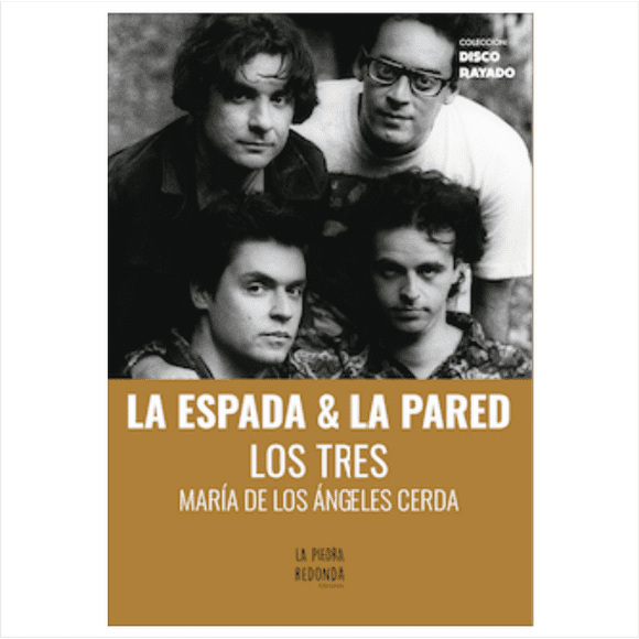 La Espada & La Pared Los Tres (tapa Rústica) - María De Los Ángeles Cerda | Libro