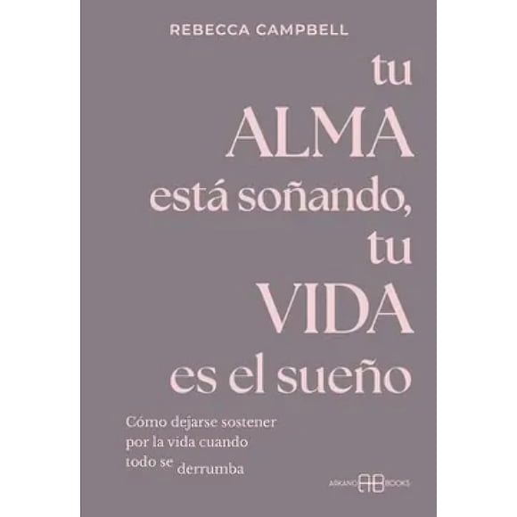 LIBRO Tu Alma Esta Soñando Tu Vida Es El Sueño