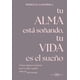 thumbnail image 1 of LIBRO Tu Alma Esta Soñando Tu Vida Es El Sueño, 1 of 2