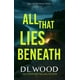 thumbnail image 1 of All That Lies Beneath: P.I. Sophie Walsh, 1 of 1
