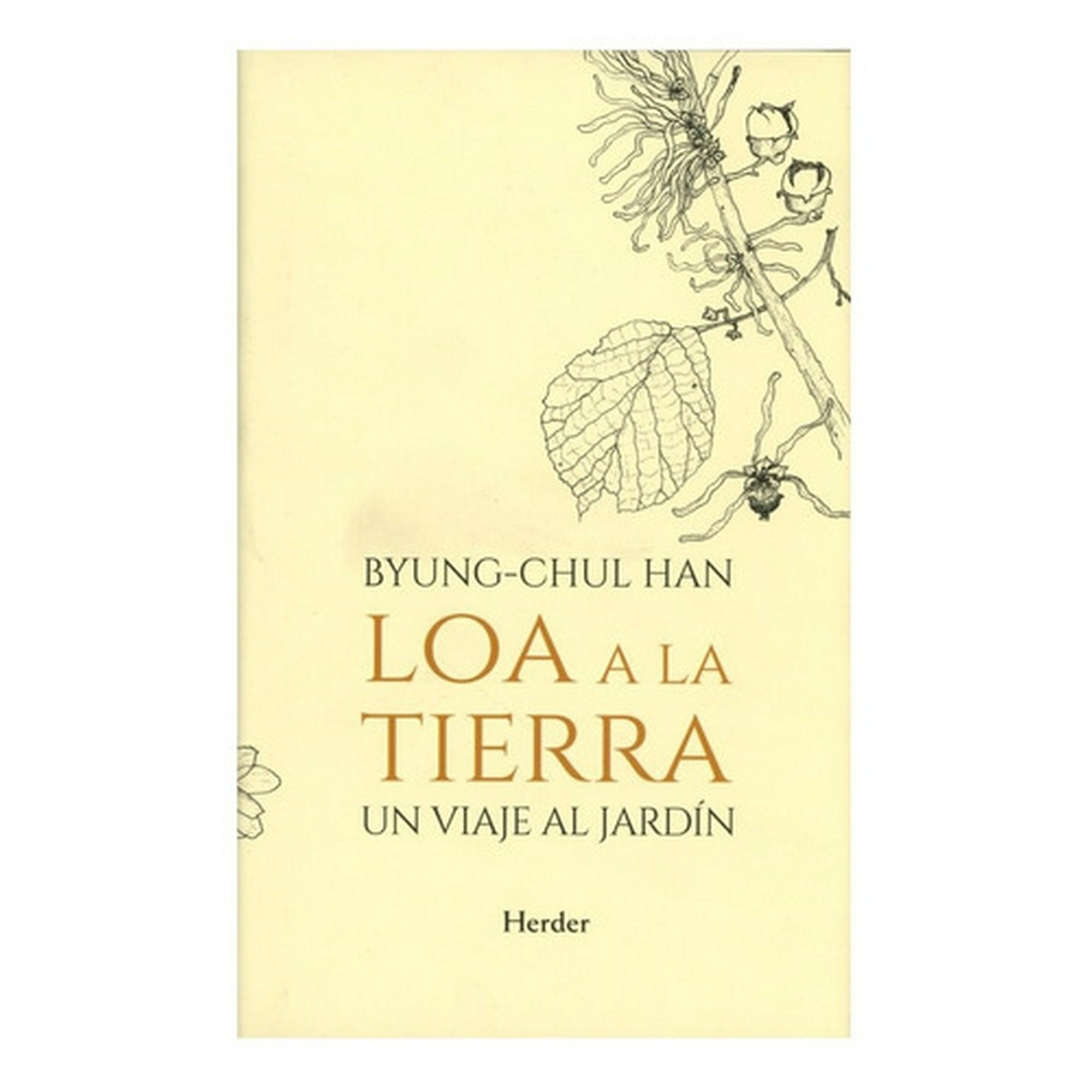 Herder - Loa A La Tierra: Un Viaje Al Jardín - Byung-chul Han