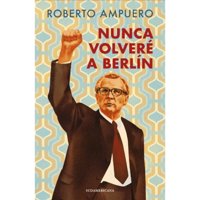 Sudamericana - Libro Nunca Volvere A Berlin