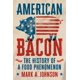 thumbnail image 1 of American Bacon: La historia de un fenómeno alimentario (University of Georgia Press), 1 of 1